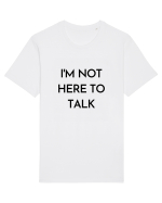 i m not here to talk Tricou mânecă scurtă Unisex Rocker