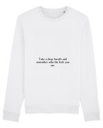 take a deep breath and remember ... Bluză mânecă lungă Unisex Rise