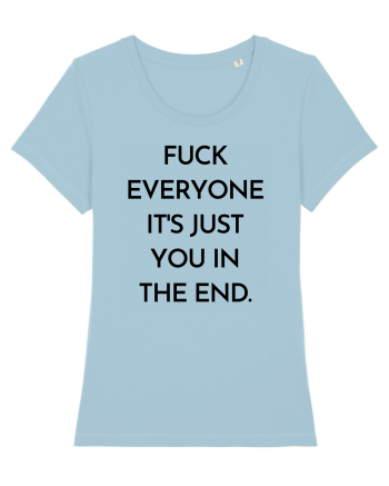 fuck everyone it s just... Sky Blue