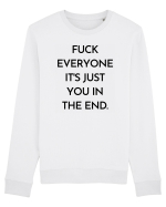 fuck everyone it s just... Bluză mânecă lungă Unisex Rise