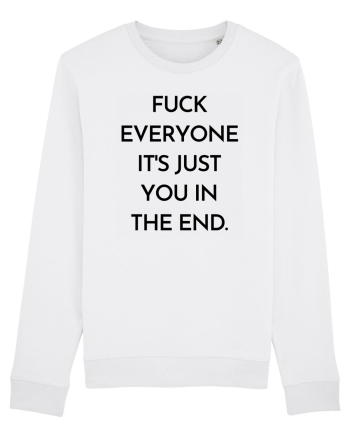 fuck everyone it s just... White