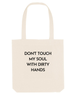 don t touch my soul with... Sacoșă textilă