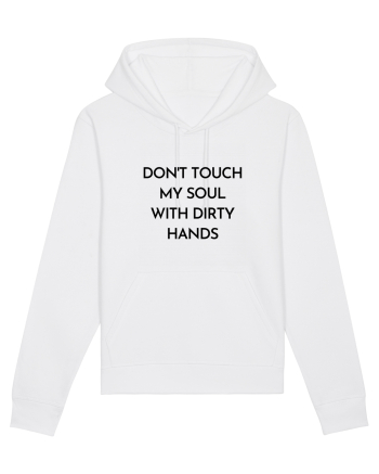 don t touch my soul with... White
