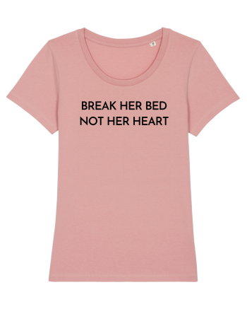 break her bed not her heart Canyon Pink