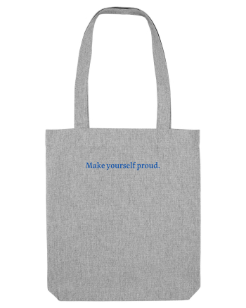 make yourself proud Heather Grey