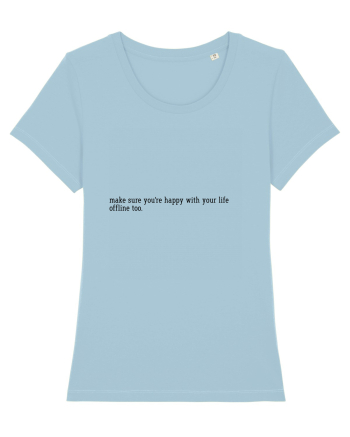 make sure you re happy... Sky Blue