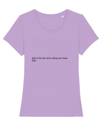 look at that shit we re calling love these days Lavender Dawn
