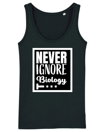 Never Ignore Biology Black