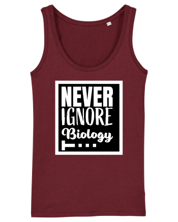 Never Ignore Biology Burgundy