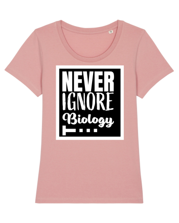 Never Ignore Biology Canyon Pink