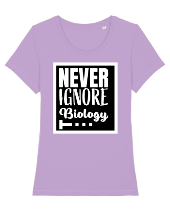 Never Ignore Biology Lavender Dawn