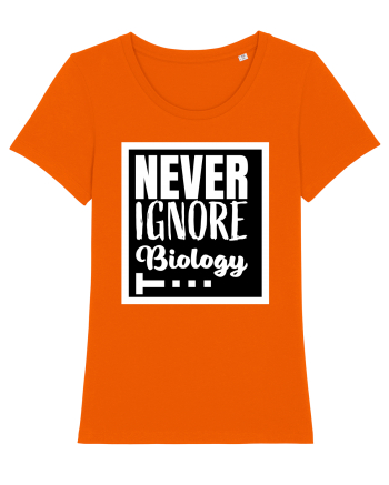 Never Ignore Biology Bright Orange