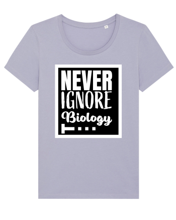 Never Ignore Biology Lavender