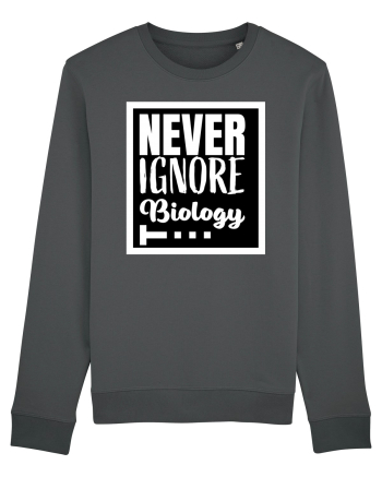 Never Ignore Biology Anthracite