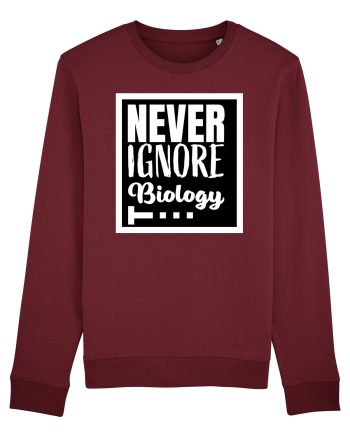Never Ignore Biology Burgundy