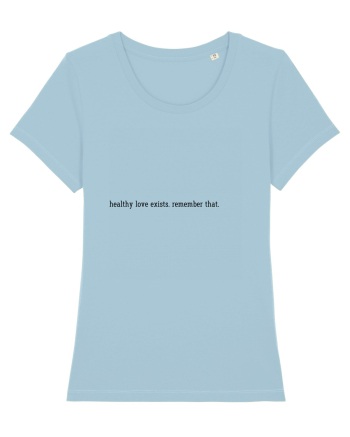 healthy love exists... Sky Blue