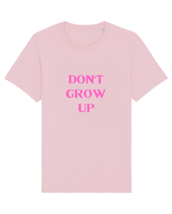 don t grow up Cotton Pink