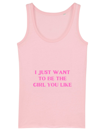 i just want to be the girl... Cotton Pink