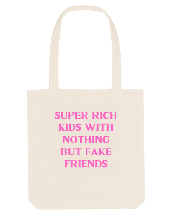 super rich kids with nothing... Natural