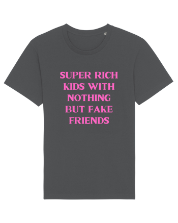 super rich kids with nothing... Anthracite