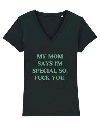 my moms says i m special... Black