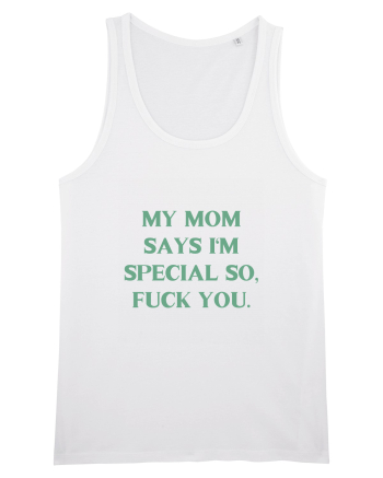 my moms says i m special... White