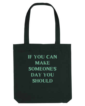 if you can make someone s day... Black