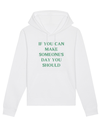 if you can make someone s day... White