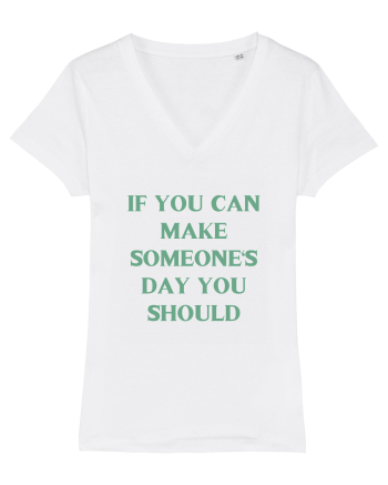 if you can make someone s day... White