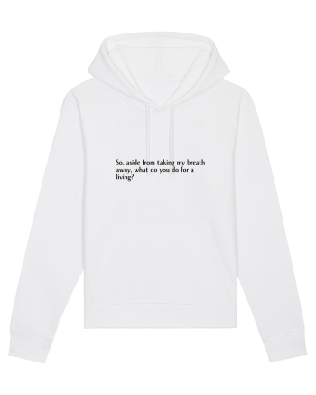 so, aside from taking m y breath... White