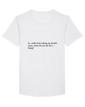 so, aside from taking m y breath... White