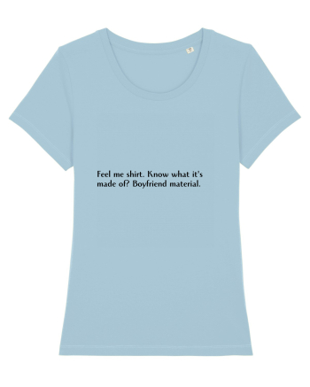 feel me shirt... Sky Blue