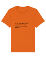 hi, my friend thinks you re... Tricou mânecă scurtă Unisex Rocker
