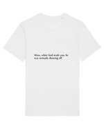 wow, when god made you... Tricou mânecă scurtă Unisex Rocker
