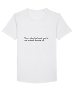 wow, when god made you... Tricou mânecă scurtă guler larg Bărbat Skater