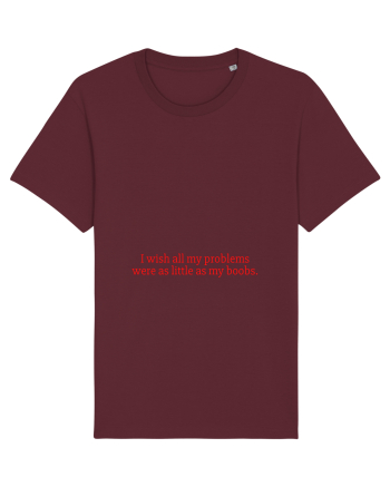 i wish all my problems were as little... Burgundy