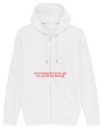 stop thinking that you re ugly... Hanorac cu fermoar Unisex Connector