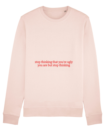 stop thinking that you re ugly... Candy Pink