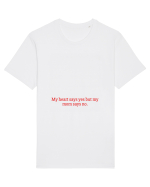 my heart says yes but my mom says no Tricou mânecă scurtă Unisex Rocker