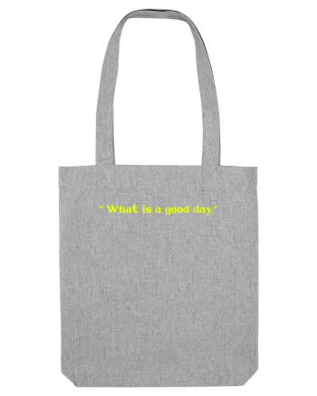 what is a good day Heather Grey