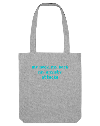 my neck my back my anxiety attacks Heather Grey