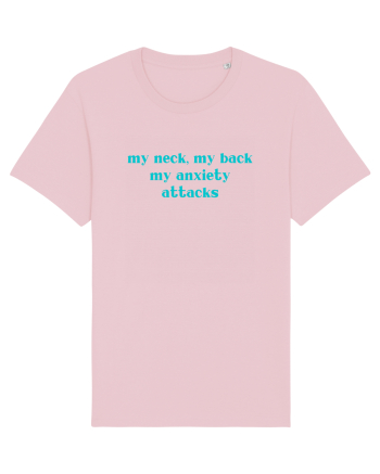 my neck my back my anxiety attacks Cotton Pink