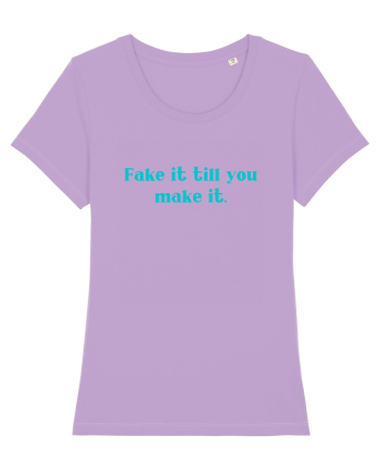 fake it till you make it Lavender Dawn