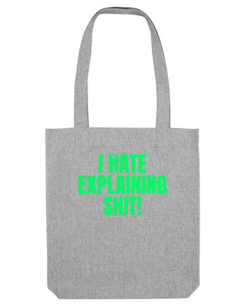 i hate explaining shit Heather Grey
