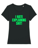 i hate explaining shit Tricou mânecă scurtă guler larg fitted Damă Expresser