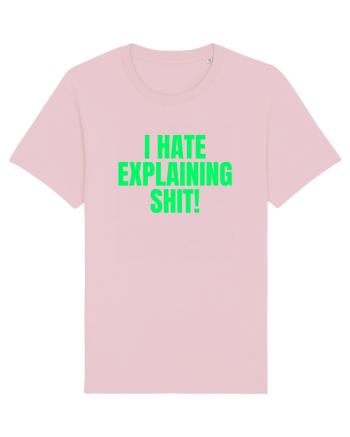 i hate explaining shit Cotton Pink