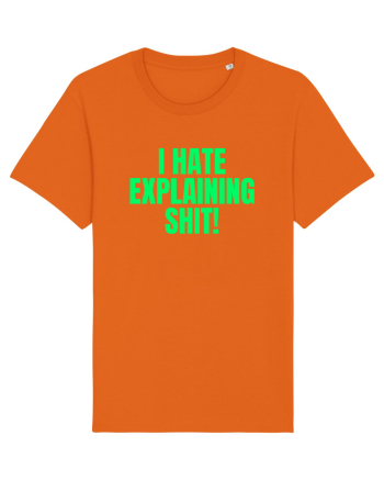 i hate explaining shit Bright Orange