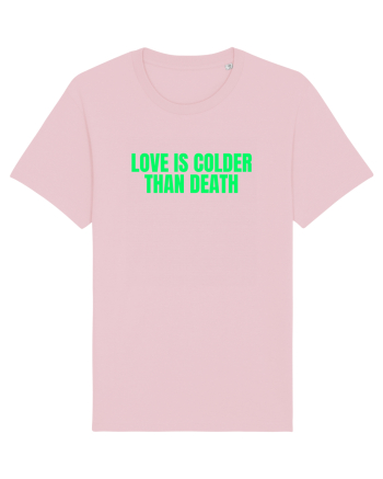 love is colder than death Cotton Pink