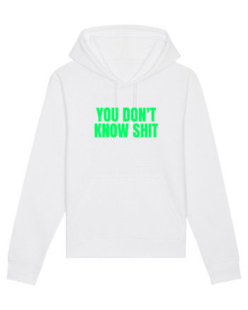 you don t know shit White