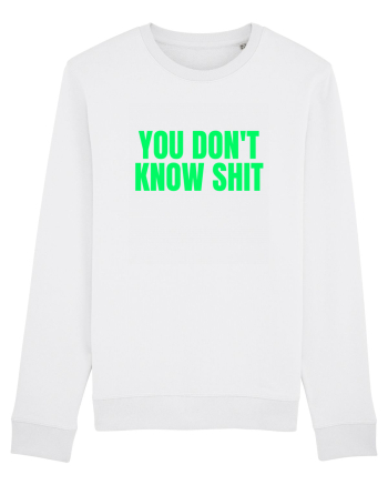 you don t know shit White